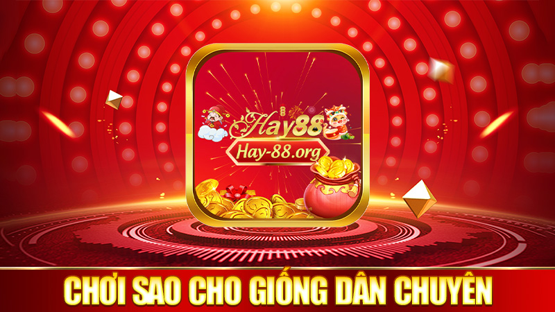 Chơi sao cho giống dân chuyên nghiệp
