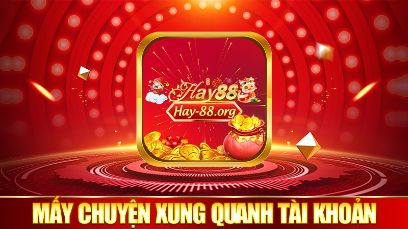 Mấy chuyện xung quanh cái tài khoản